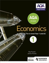 Ray Powell et James Powell - AQA A-level Economics Book 1.