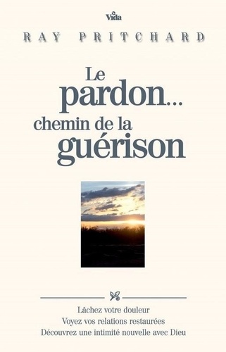 Le pardon. . . chemin de la guérison