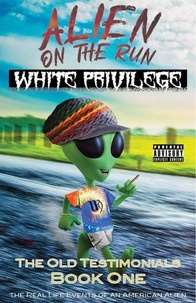  Ray Rose - White Privilege - Alien on the Run.