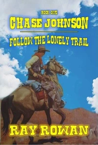 Chase Johson - Follow The Lonely Trail