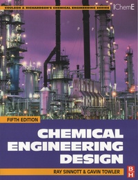 Ray Sinnott et Gavin Towler - Chemical Engineering Design.