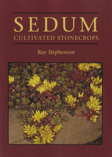 Ray Stephenson - Sedum - Cultivated Stonecrops.