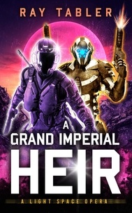  Ray Tabler - A Grand Imperial Heir - Grand Imperial Series, #2.