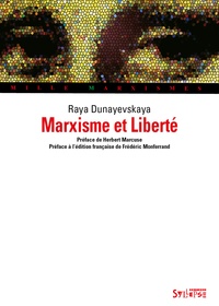 Raya Dunayevskaya - Marxisme et Liberté.