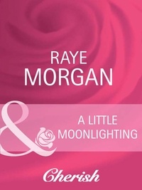 Raye Morgan - A Little Moonlighting.