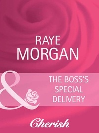 Raye Morgan - The Boss's Special Delivery.