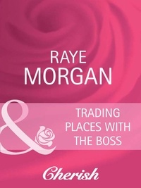Raye Morgan - Trading Places With The Boss.