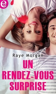 Raye Morgan - Un rendez-vous surprise.