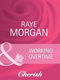 Raye Morgan - Working Overtime.
