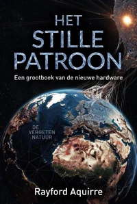 HET STILLE PATROON Een grootboek van de nieuwe hardware
