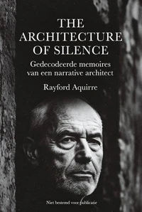 The Architecture of Silence: Gedecodeerde memoires van een narrative architect