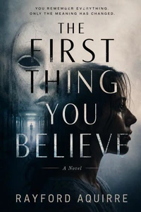 The First Thing You Believe