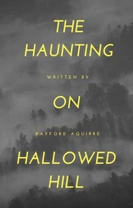 The Haunting On Hallowed Hill
