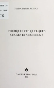 Pourquoi ces quelques choses et ces riens ?