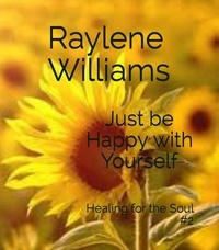  Raylene Williams - Just be Happy With Yourself - Healing for the Soul, #2.