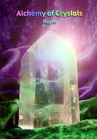  Raym Richards - Alchemy of Crystals.