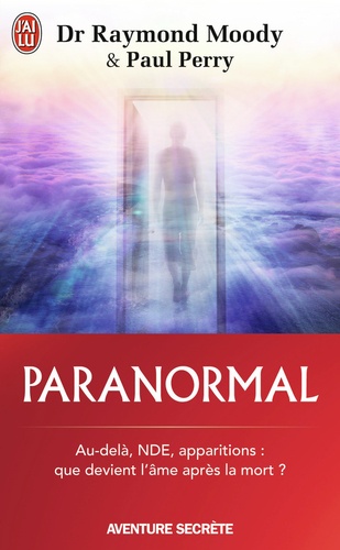 Paranormal. Une vie en quête de l'au-delà