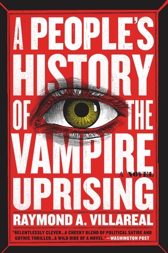 A People's History of the Vampire Uprising. A Novel