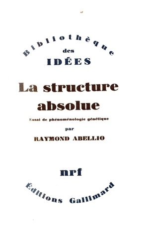 Raymond Abellio - La structure absolue.