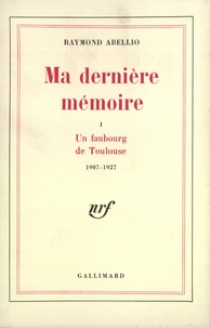 Raymond Abellio - Ma Derniere Memoire. Tome 2.