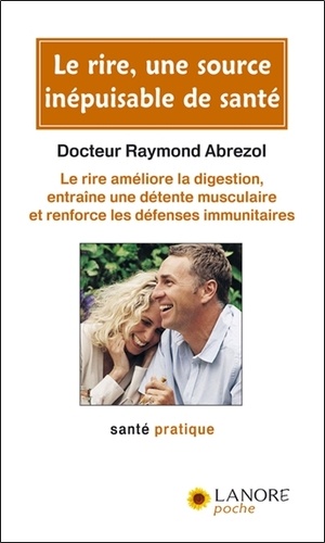 Raymond Abrezol - Le rire, une source inépuisable de santé.