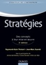 Raymond-Alain Thietart et Jean-Marc Xuereb - Stratégies - 3e éd - Des concepts à leur mise en oeuvre.