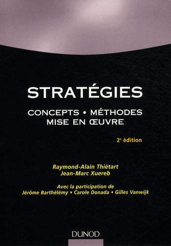 Raymond-Alain Thiétart et Jean-Marc Xuereb - Stratégies - Concepts, méthodes, mise en oeuvre.