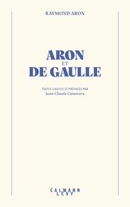 Raymond Aron et Charles de Gaulle - Aron et De Gaulle.