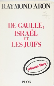 Pdf à télécharger gratuitement De Gaulle, Israël et les Juifs  par Raymond Aron