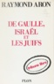 Raymond Aron - De Gaulle, Israël et les Juifs.