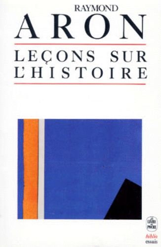 Raymond Aron - Leçons sur l'histoire - Cours du Collège de France.
