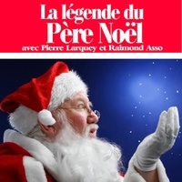 Raymond Asso et Pierre Larquey - La Légende du Père Noël.