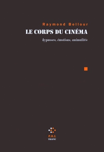 Le Corps du cinéma. Hypnoses, émotions, animalités