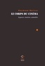 Raymond Bellour - Le Corps du cinéma - Hypnoses, émotions, animalités.