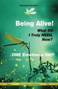 Being Alive! |  What DO I Truly NEED, Now? | ONE Emotion a DAY!