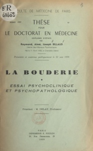 Raymond Billaud - La bouderie - Essai psychologique et psychopathologique.