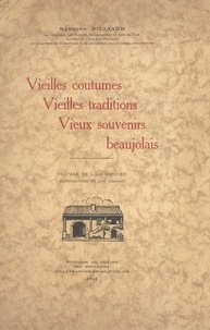 Raymond Billiard et Luc Barbier - Vieilles coutumes, vieilles traditions, vieux souvenir beaujolais.