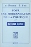 Raymond Boisdé - Pour une modernisation de la politique.