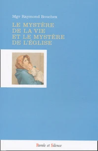 Le mystère de la vie et le mystère de l'Eglise