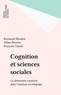 Raymond Boudon et Alban Bouvier - Cognition et sciences sociales - La dimension cognitive dans l'analyse sociologique.