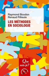 Raymond Boudon et Renaud Fillieule - Les méthodes en sociologie.