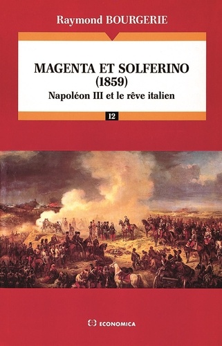 Raymond Bourgerie - Magenta et Solferino (1859) - Napoléon III et le rêve italien.