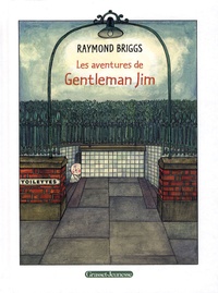 Raymond Briggs - Les aventures de Gentleman Jim.