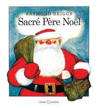 Raymond Briggs - Sacré Père Noël.