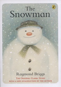 Raymond Briggs - The Snowman - The Original Classic Story with a New Introduction by the Author.