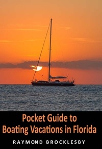  Raymond Brocklesby - Pocket Guide to Boating Vacations in Florida.