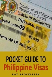  Raymond Brocklesby - Pocket Guide to Philippine Visas.