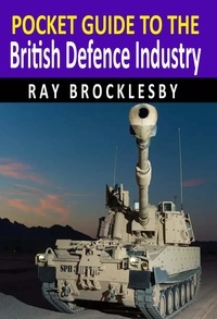  Raymond Brocklesby - Pocket Guide to the British Defence Industry.