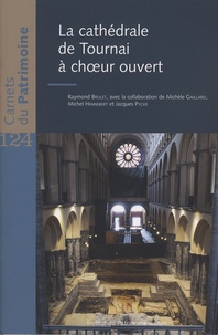 Raymond Brulet et Michèle Gaillard - La cathédrale de Tournai à choeur ouvert.