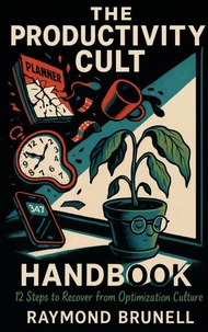 The Productivity Cult Handbook